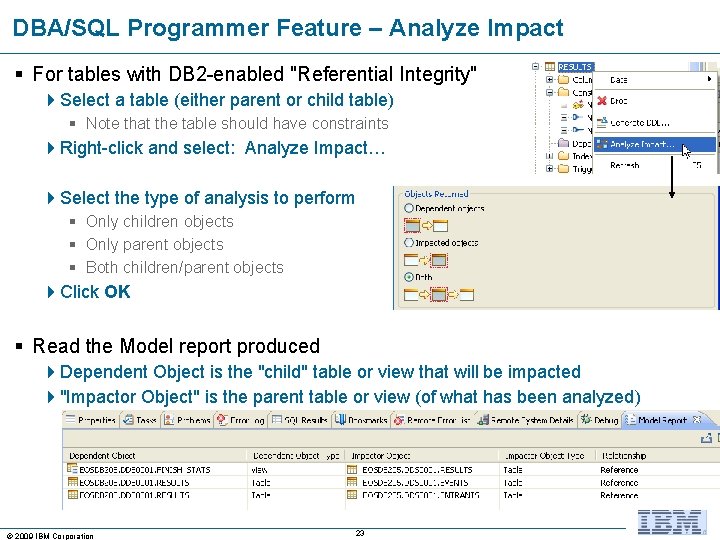 DBA/SQL Programmer Feature – Analyze Impact § For tables with DB 2 -enabled "Referential