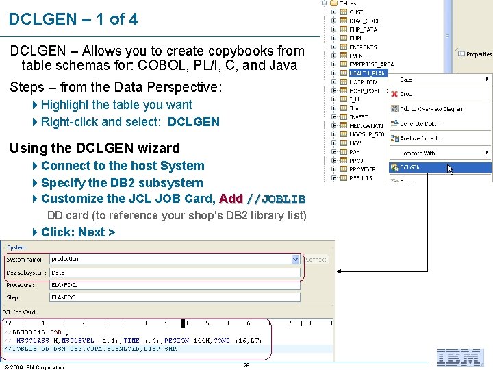 DCLGEN – 1 of 4 DCLGEN – Allows you to create copybooks from table