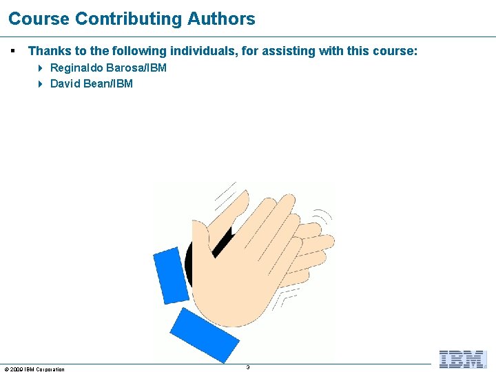 Course Contributing Authors § Thanks to the following individuals, for assisting with this course:
