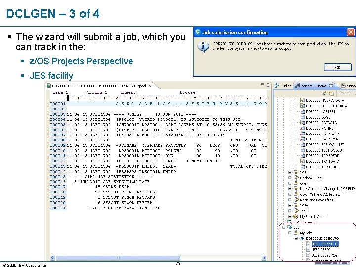 DCLGEN – 3 of 4 § The wizard will submit a job, which you