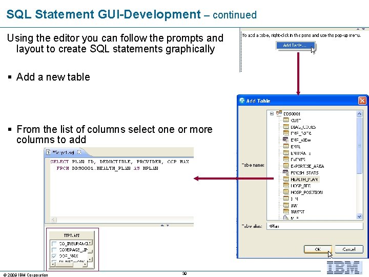 SQL Statement GUI-Development – continued Using the editor you can follow the prompts and