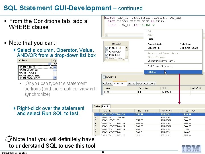 SQL Statement GUI-Development – continued § From the Conditions tab, add a WHERE clause