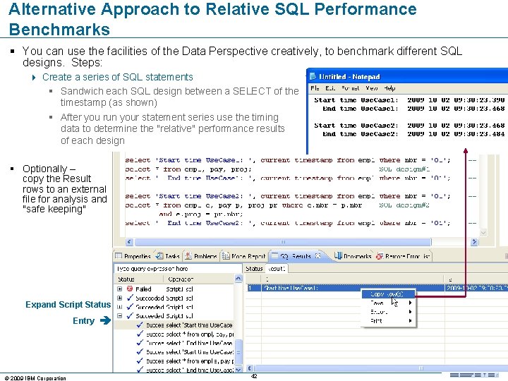 Alternative Approach to Relative SQL Performance Benchmarks § You can use the facilities of