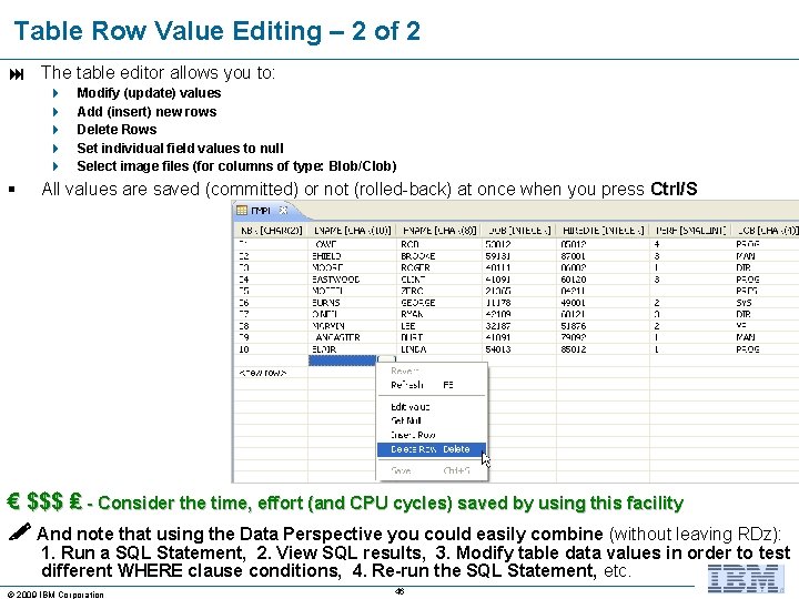 Table Row Value Editing – 2 of 2 The table editor allows you to:
