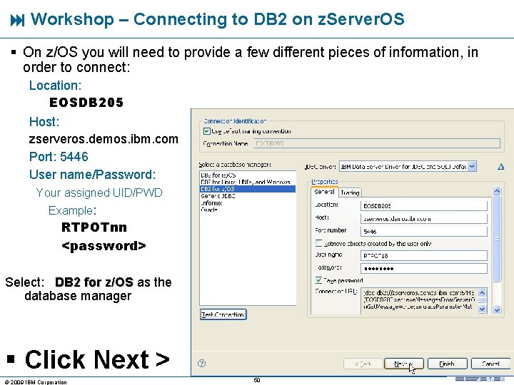  Workshop – Connecting to DB 2 on z. Server. OS § On z/OS