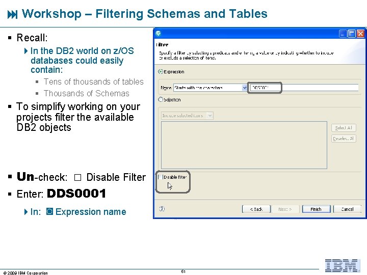  Workshop – Filtering Schemas and Tables § Recall: 4 In the DB 2