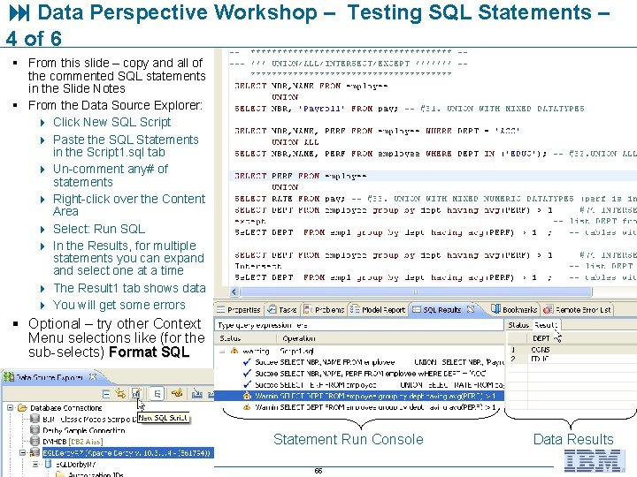  Data Perspective Workshop – Testing SQL Statements – 4 of 6 § From