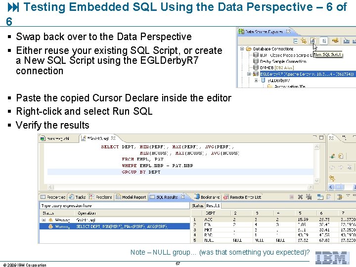  Testing Embedded SQL Using the Data Perspective – 6 of 6 § Swap