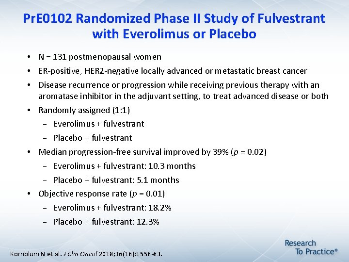 Pr. E 0102 Randomized Phase II Study of Fulvestrant with Everolimus or Placebo • Pr. E 0102 Randomized Phase II Study of Fulvestrant with Everolimus or Placebo •