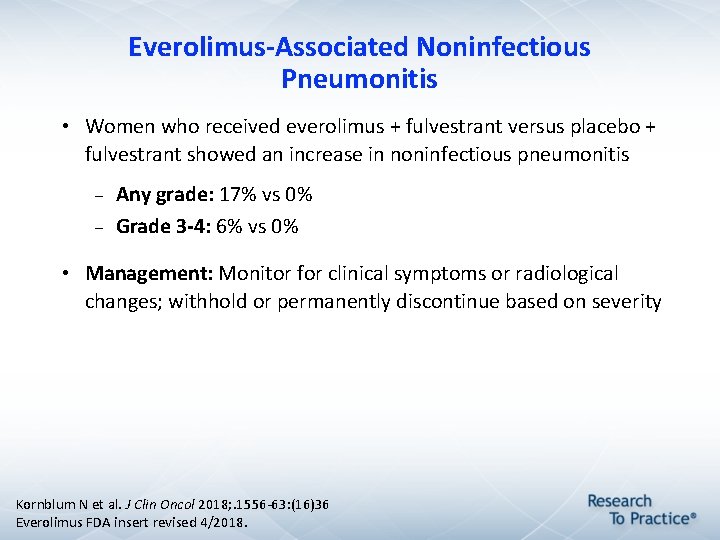 Everolimus-Associated Noninfectious Pneumonitis • Women who received everolimus + fulvestrant versus placebo + fulvestrant Everolimus-Associated Noninfectious Pneumonitis • Women who received everolimus + fulvestrant versus placebo + fulvestrant
