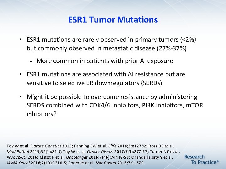 ESR 1 Tumor Mutations • ESR 1 mutations are rarely observed in primary tumors ESR 1 Tumor Mutations • ESR 1 mutations are rarely observed in primary tumors