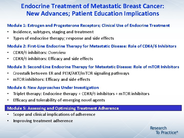Endocrine Treatment of Metastatic Breast Cancer: New Advances; Patient Education Implications Module 1: Estrogen Endocrine Treatment of Metastatic Breast Cancer: New Advances; Patient Education Implications Module 1: Estrogen