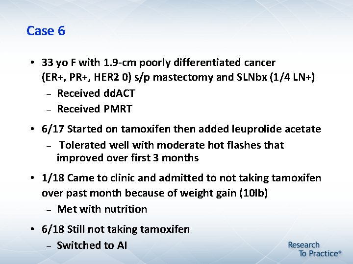 Case 6 • 33 yo F with 1. 9 -cm poorly differentiated cancer (ER+, Case 6 • 33 yo F with 1. 9 -cm poorly differentiated cancer (ER+,