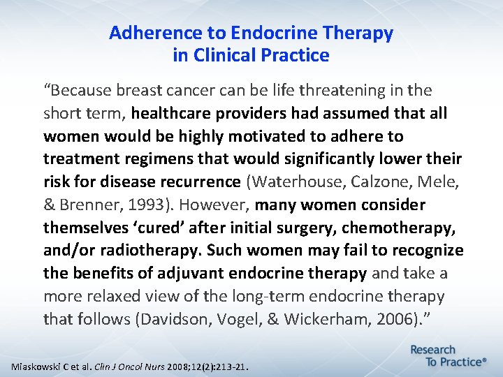 Adherence to Endocrine Therapy in Clinical Practice “Because breast cancer can be life threatening Adherence to Endocrine Therapy in Clinical Practice “Because breast cancer can be life threatening