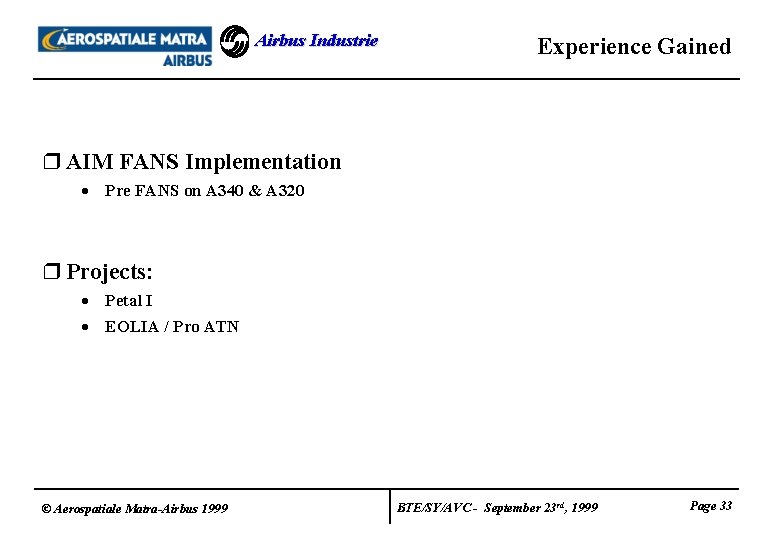 Airbus Industrie Experience Gained r AIM FANS Implementation · Pre FANS on A 340