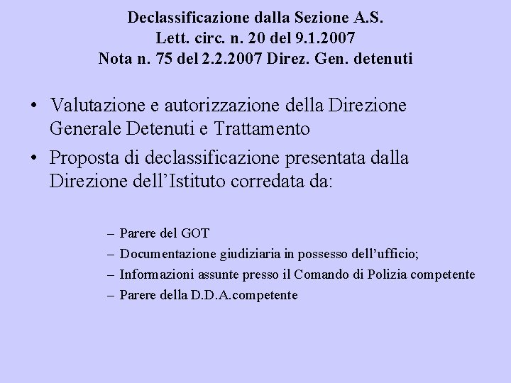 Declassificazione dalla Sezione A. S. Lett. circ. n. 20 del 9. 1. 2007 Nota