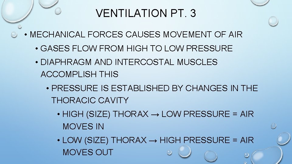 VENTILATION PT. 3 • MECHANICAL FORCES CAUSES MOVEMENT OF AIR • GASES FLOW FROM