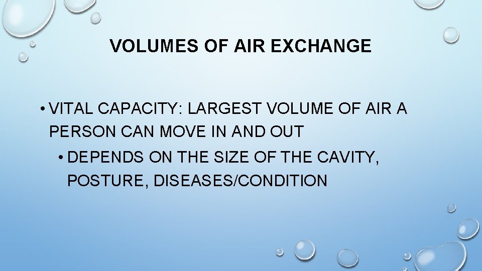 VOLUMES OF AIR EXCHANGE • VITAL CAPACITY: LARGEST VOLUME OF AIR A PERSON CAN