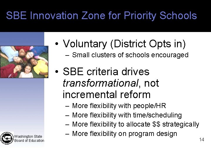 SBE Innovation Zone for Priority Schools • Voluntary (District Opts in) – Small clusters