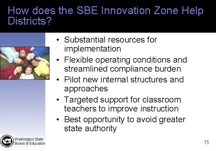 How does the SBE Innovation Zone Help Districts? • Substantial resources for implementation •