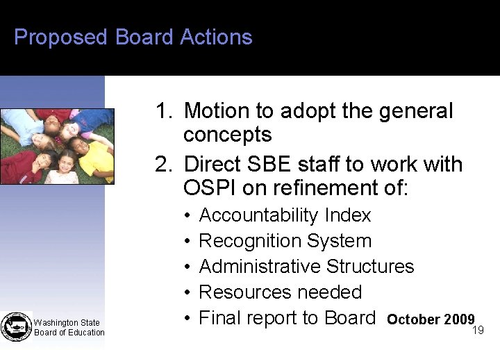 Proposed Board Actions 1. Motion to adopt the general concepts 2. Direct SBE staff