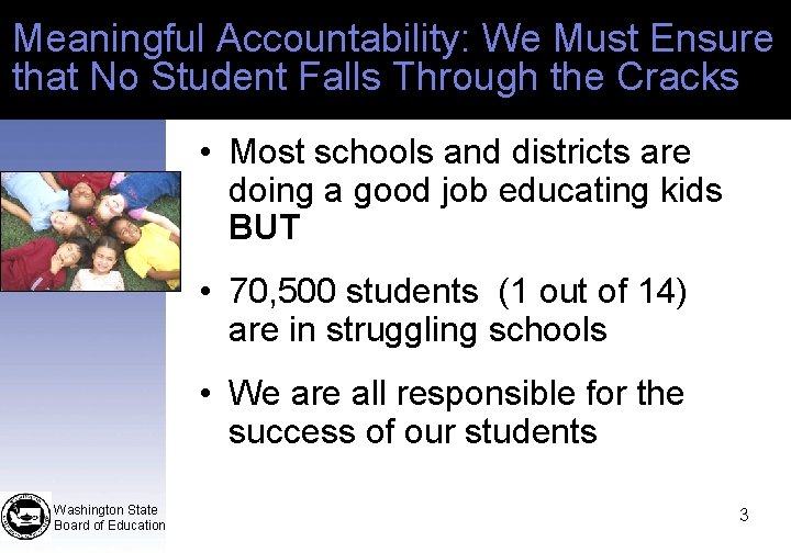 Meaningful Accountability: We Must Ensure that No Student Falls Through the Cracks • Most