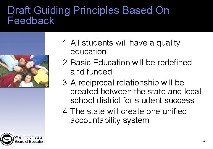 Draft Guiding Principles Based On Feedback 1. All students will have a quality education