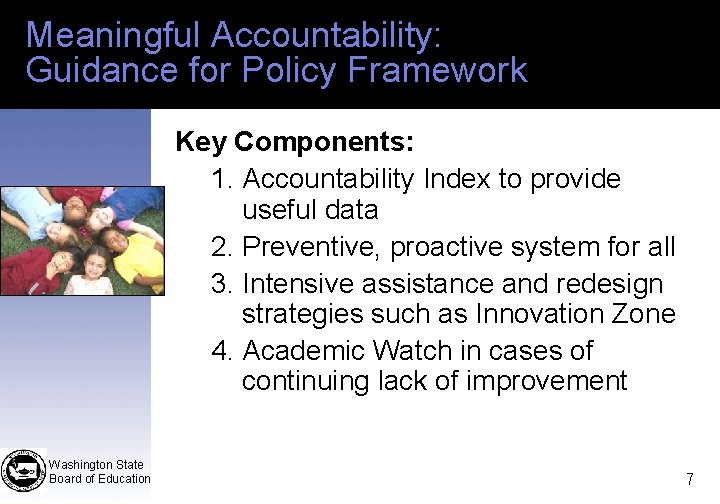Meaningful Accountability: Guidance for Policy Framework Key Components: 1. Accountability Index to provide useful