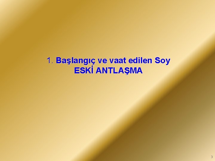 1. Başlangıç ve vaat edilen Soy ESKİ ANTLAŞMA 3 