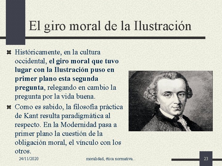 El giro moral de la Ilustración Históricamente, en la cultura occidental, el giro moral