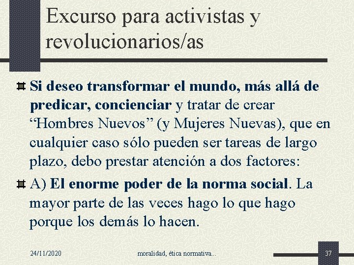 Excurso para activistas y revolucionarios/as Si deseo transformar el mundo, más allá de predicar,