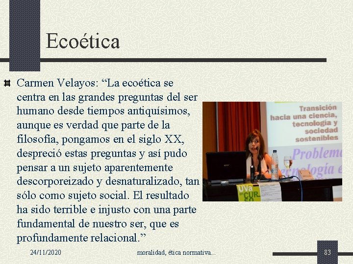 Ecoética Carmen Velayos: “La ecoética se centra en las grandes preguntas del ser humano