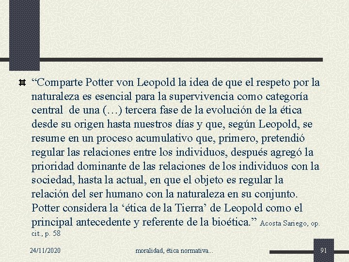 “Comparte Potter von Leopold la idea de que el respeto por la naturaleza es