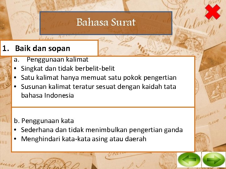 Bahasa Surat 1. Baik dan sopan a. Penggunaan kalimat • Singkat dan tidak berbelit-belit