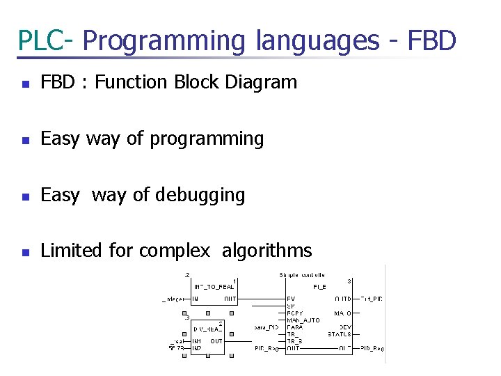 PLC- Programming languages - FBD n FBD : Function Block Diagram n Easy way