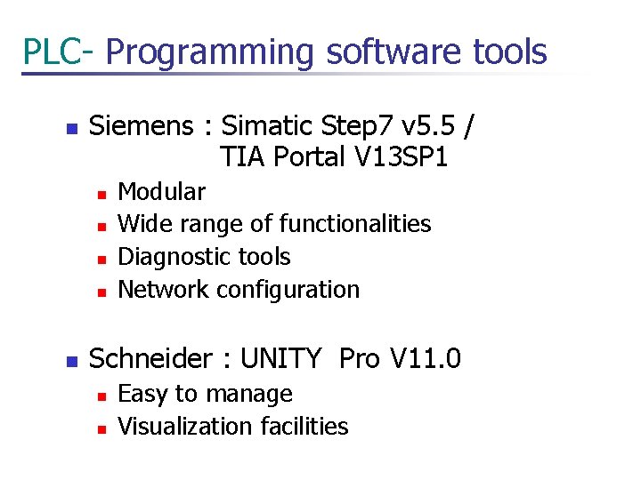 PLC- Programming software tools n Siemens : Simatic Step 7 v 5. 5 /