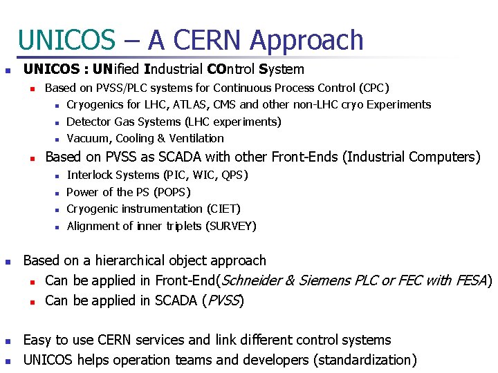 UNICOS – A CERN Approach n UNICOS : UNified Industrial COntrol System n n