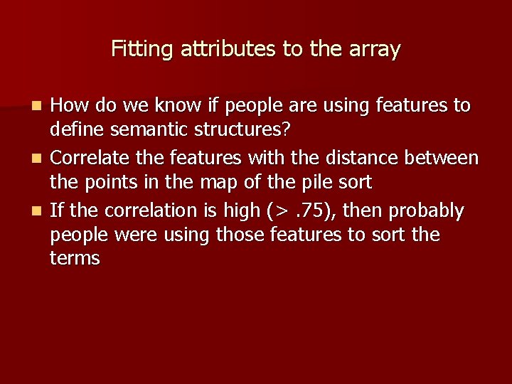 Fitting attributes to the array How do we know if people are using features