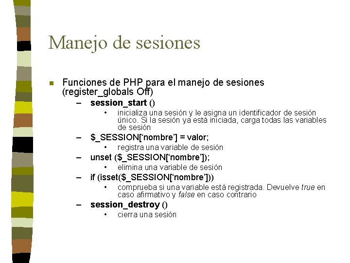 Manejo de sesiones n Funciones de PHP para el manejo de sesiones (register_globals Off)