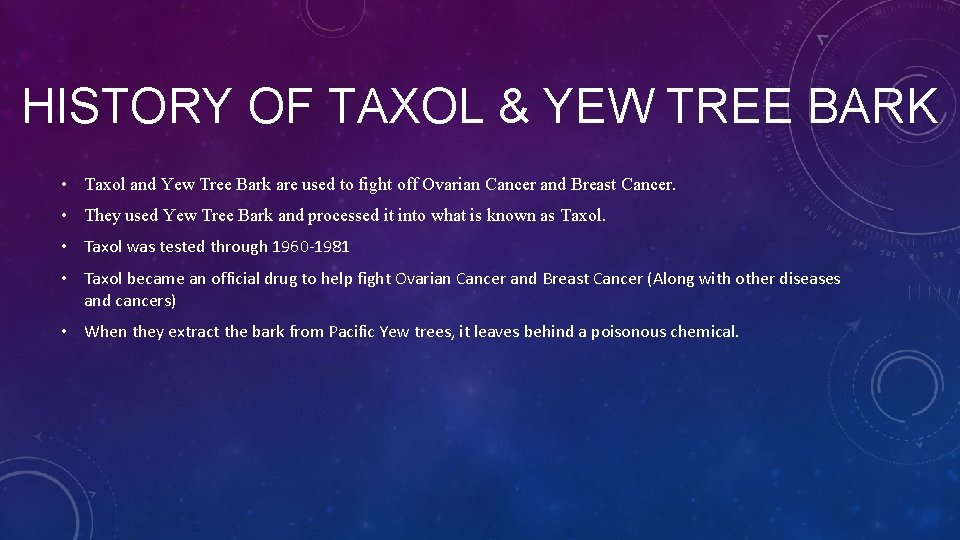 HISTORY OF TAXOL & YEW TREE BARK • Taxol and Yew Tree Bark are