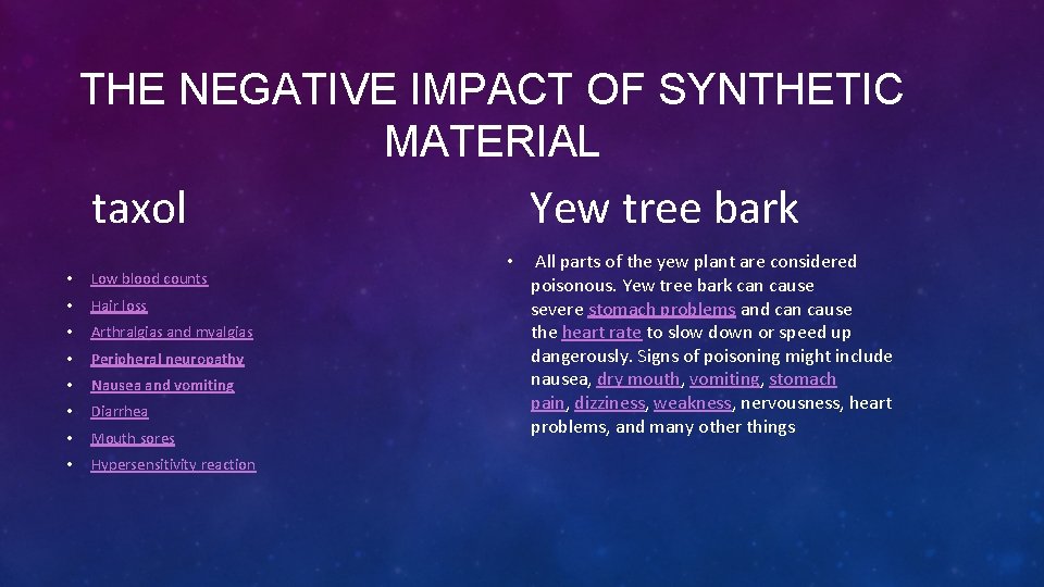 THE NEGATIVE IMPACT OF SYNTHETIC MATERIAL taxol • Low blood counts • Hair loss