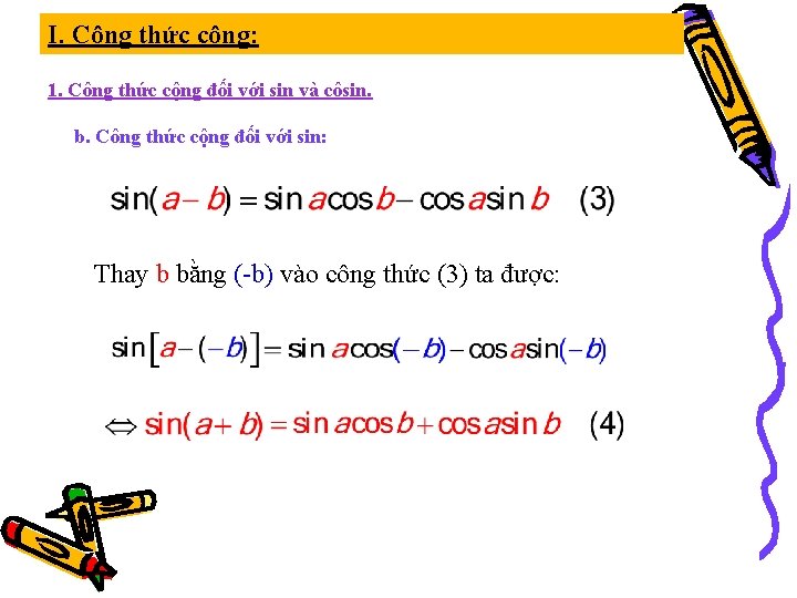 I. Công thức cộng: 1. Công thức cộng đối với sin và côsin. b.