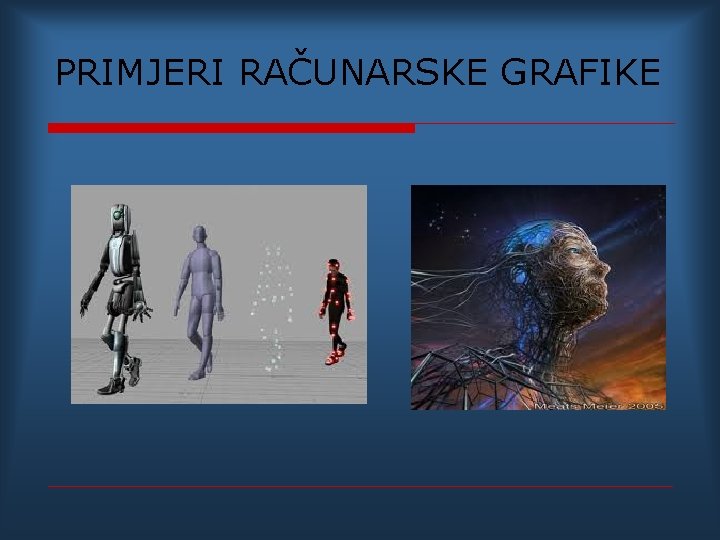 PRIMJERI RAČUNARSKE GRAFIKE 
