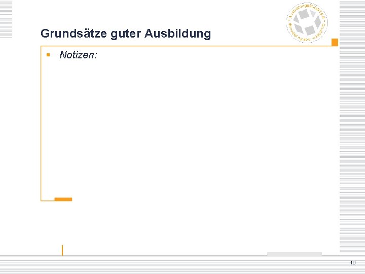 Grundsätze guter Ausbildung § Notizen: 10 