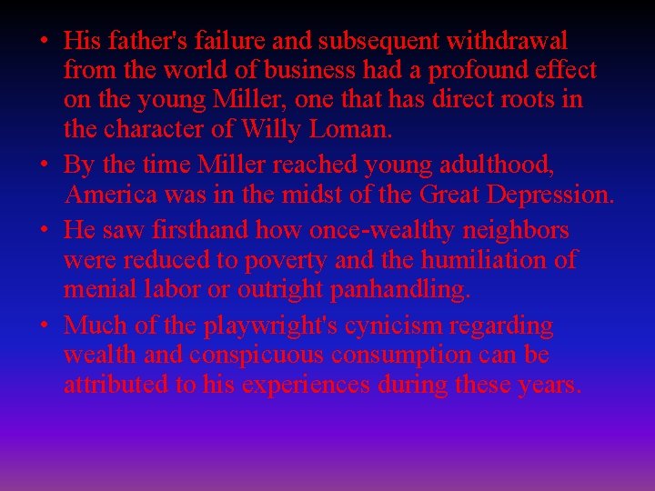  • His father's failure and subsequent withdrawal from the world of business had