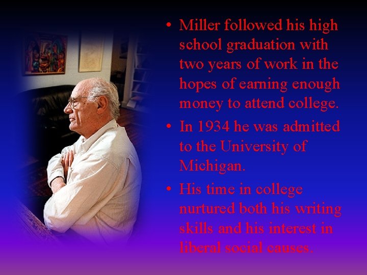  • Miller followed his high school graduation with two years of work in