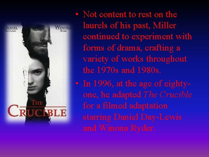  • Not content to rest on the laurels of his past, Miller continued