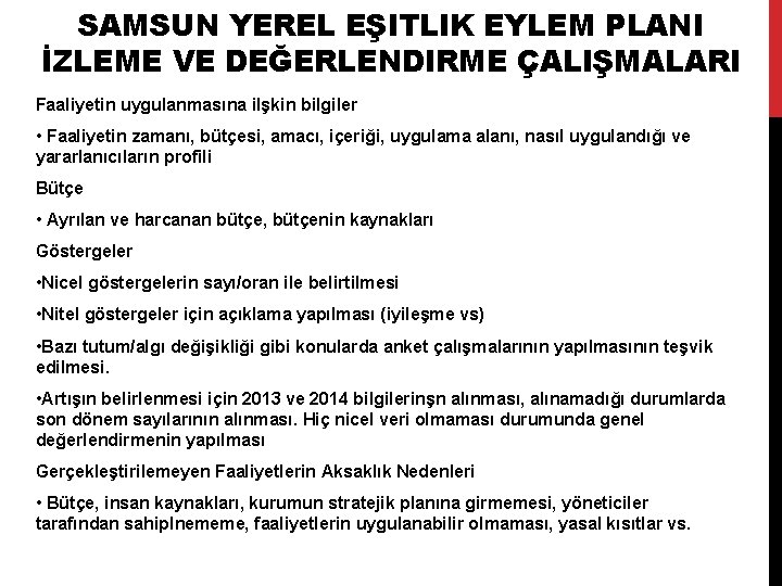 SAMSUN YEREL EŞITLIK EYLEM PLANI İZLEME VE DEĞERLENDIRME ÇALIŞMALARI Faaliyetin uygulanmasına ilşkin bilgiler •