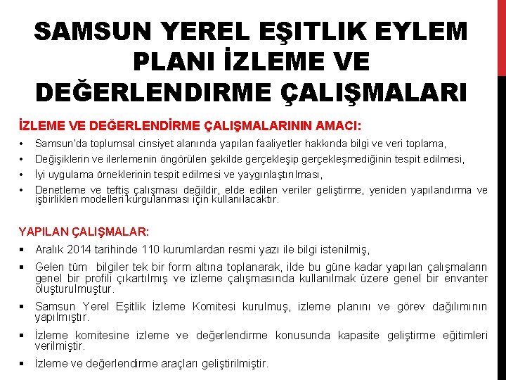 SAMSUN YEREL EŞITLIK EYLEM PLANI İZLEME VE DEĞERLENDIRME ÇALIŞMALARI İZLEME VE DEĞERLENDİRME ÇALIŞMALARININ AMACI: