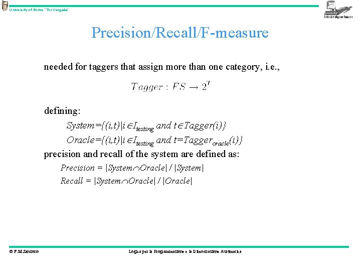 University of Rome “Tor Vergata” Precision/Recall/F-measure needed for taggers that assign more than one